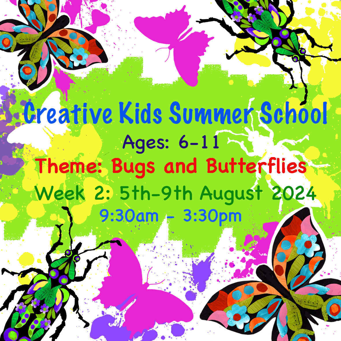 5th-9th August 2024 Creative kids summer school Week 2 theme BUGS AND BUTTERFLIES.