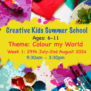 29th July - 2nd Aug Creative Kids Summer school. Week 1 theme COLOUR MY WORLD.